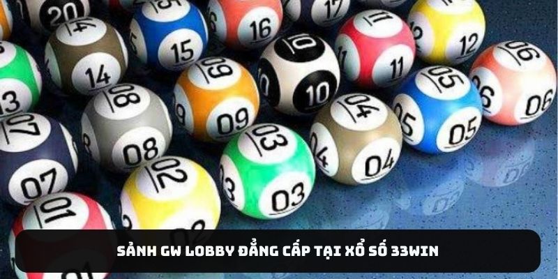 Sảnh GW Lobby đẳng cấp tại xổ số 33Win