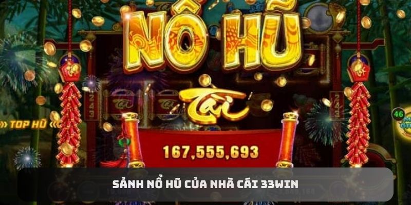 Sảnh nổ hũ của nhà cái 33win