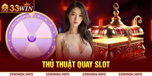 Thủ Thuật Quay Slot